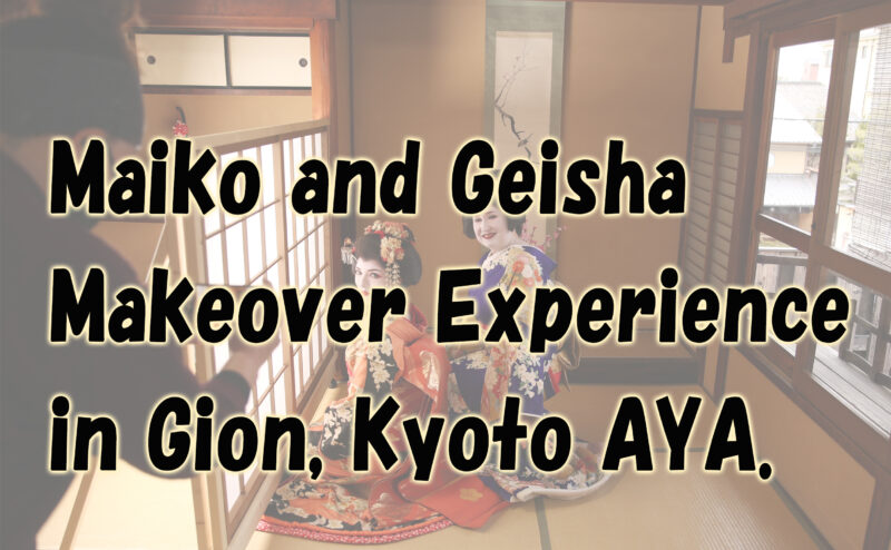 Maiko ＆ Geisha make over experience Gion AYA Kyoto. ~the United States of America ＆ Poland~